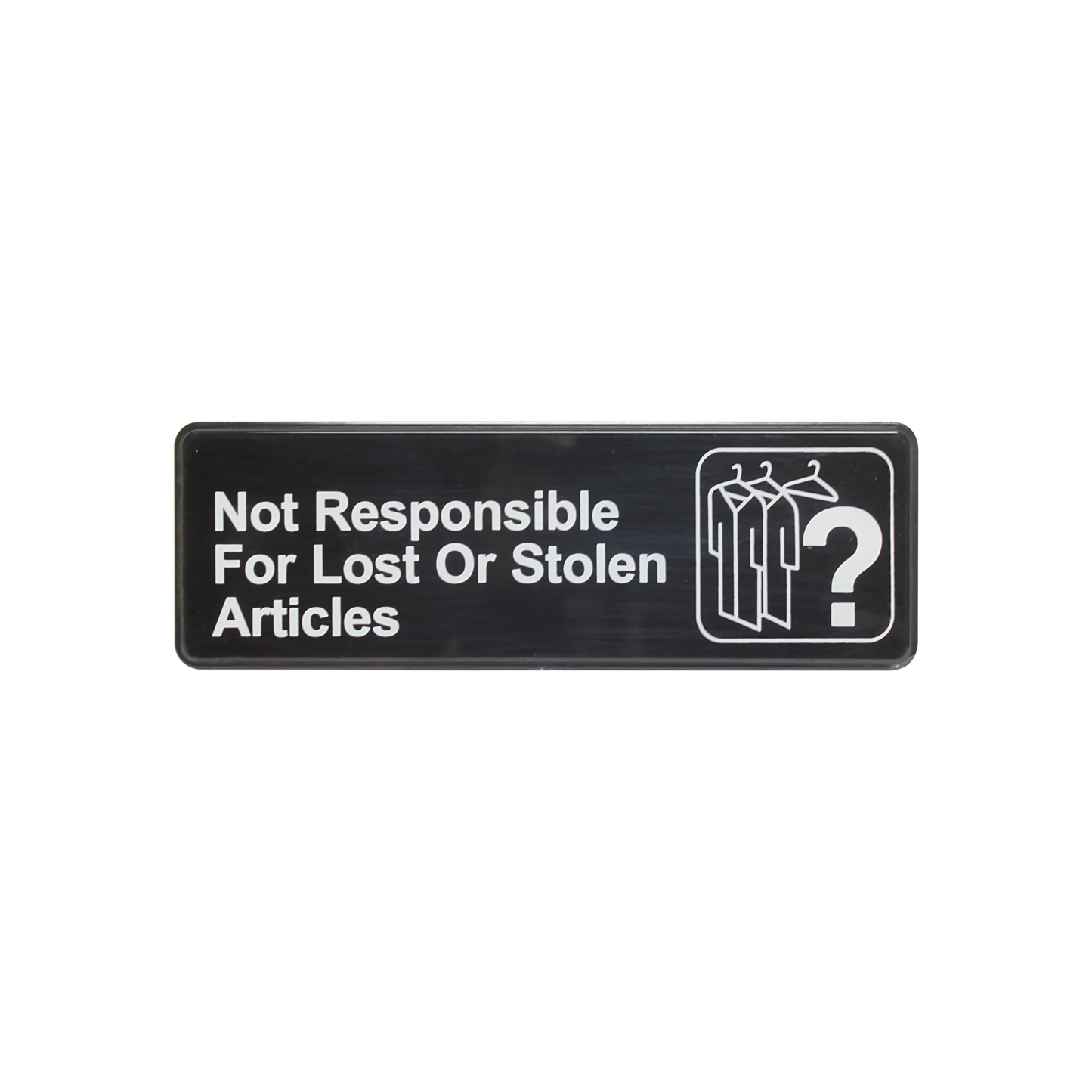 Thunder Group PLIS9326BK Not Responsible for Lost or Stolen Articles Sign - Black and White, 9" x 3"
